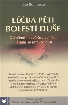 Léčba pěti bolestí duše - Lise Bourbeau - Kliknutím na obrázek zavřete